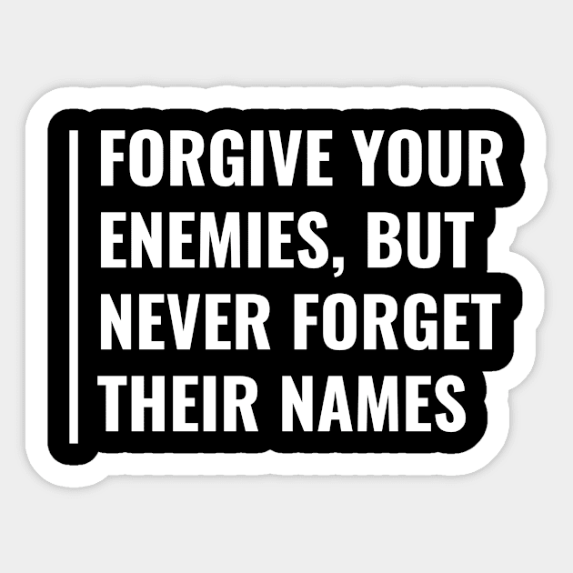 Forgive Your Enemies. Deep Enemy Quote Sticker by kamodan